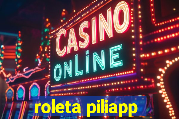 roleta piliapp